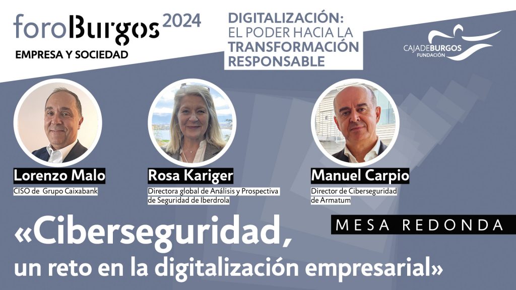 Ponentes que participarán en la mesa redonda sobre ciberseguridad empresarial, un debate enmarcado en el encuentro foroBurgos 2024