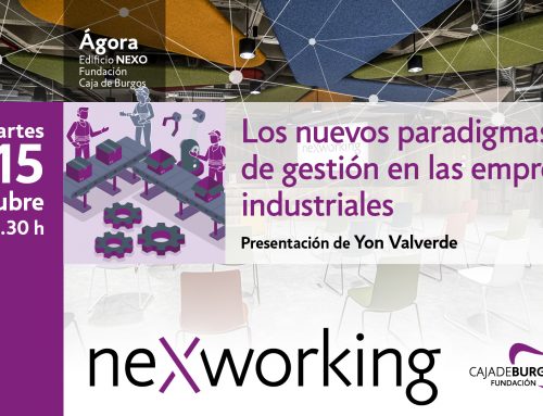 Los nuevos paradigmas de gestión en las empresas industriales, a debate en neXworking